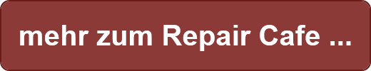 mehr zum Repair Cafe ...